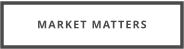MARKET MATTERS